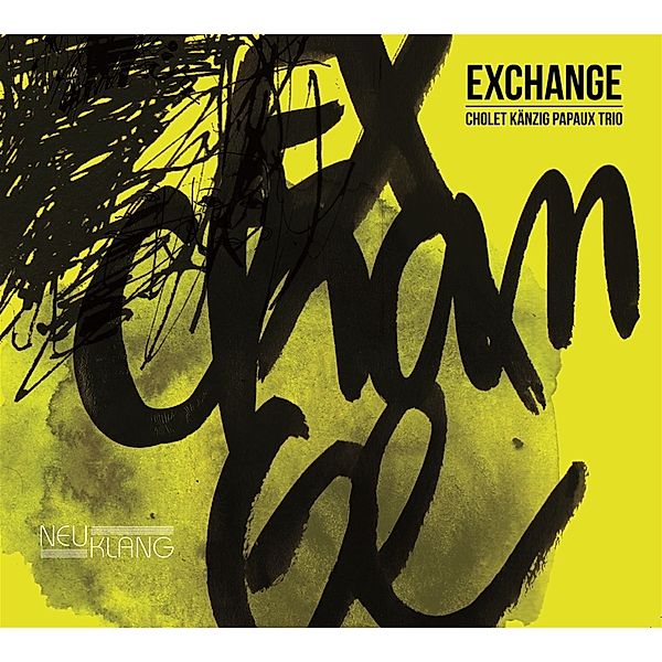 Exchange, Jean Christophe Cholet, Heiri Känzig, Marcel Papaux