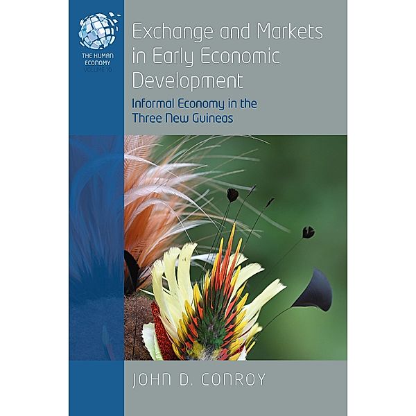 Exchange and Markets in Early Economic Development / The Human Economy Bd.10, John D. Conroy