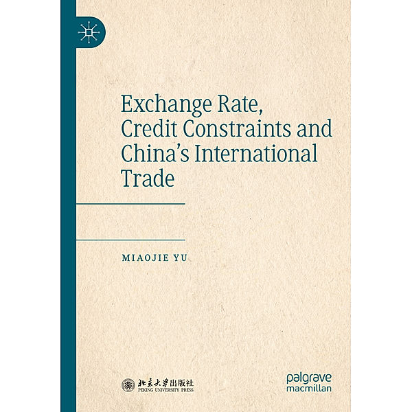 Exchange Rate, Credit Constraints and China's International Trade, Miaojie Yu