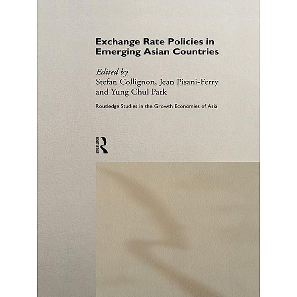 Exchange Rate Policies in Emerging Asian Countries / Routledge Studies in the Growth Economies of Asia