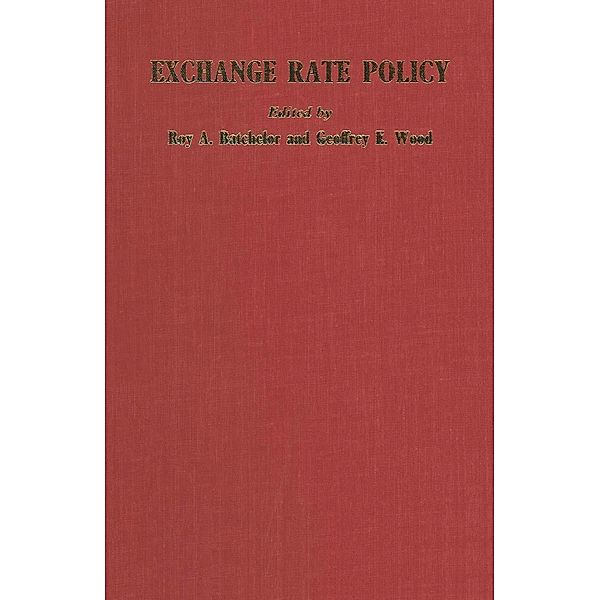 Exchange Rate Policy, R. Batchelor, Geoffrey E. Wood