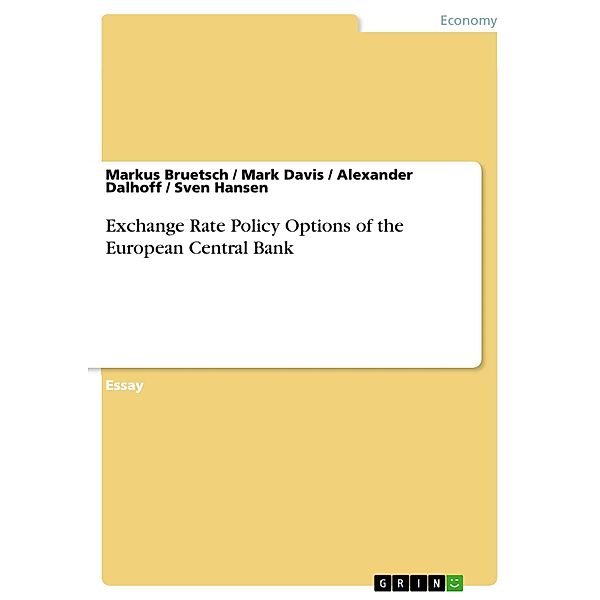 Exchange Rate Policy Options of the European Central Bank, Markus Bruetsch, Mark Davis, Alexander Dalhoff, Sven Hansen