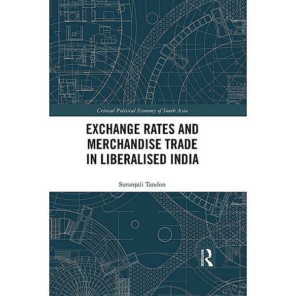 Exchange Rates and Merchandise Trade in Liberalised India, Suranjali Tandon