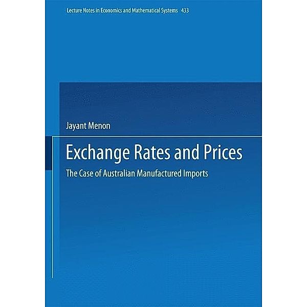 Exchange Rates and Prices / Lecture Notes in Economics and Mathematical Systems Bd.433, Jayant Menon