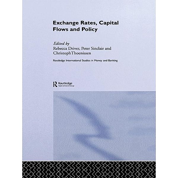 Exchange Rates, Capital Flows and Policy / Routledge International Studies in Money and Banking