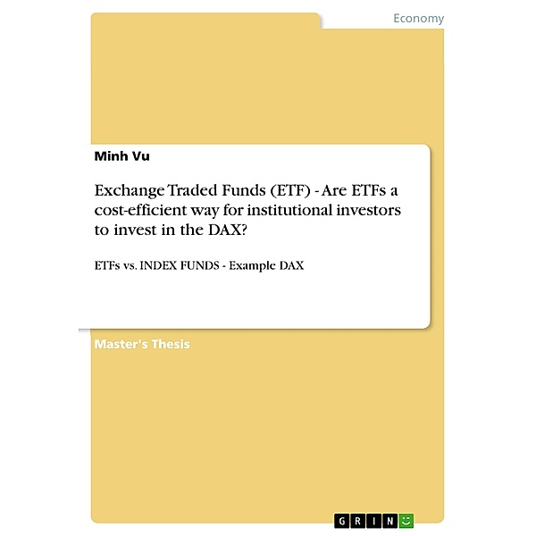 Exchange Traded Funds (ETF) - Are ETFs a cost-efficient way for institutional investors to invest in the DAX?, Minh Vu