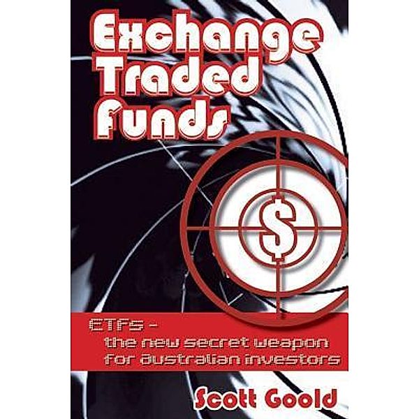 Exchange Traded Funds / Major Street Publishing, Scott Goold