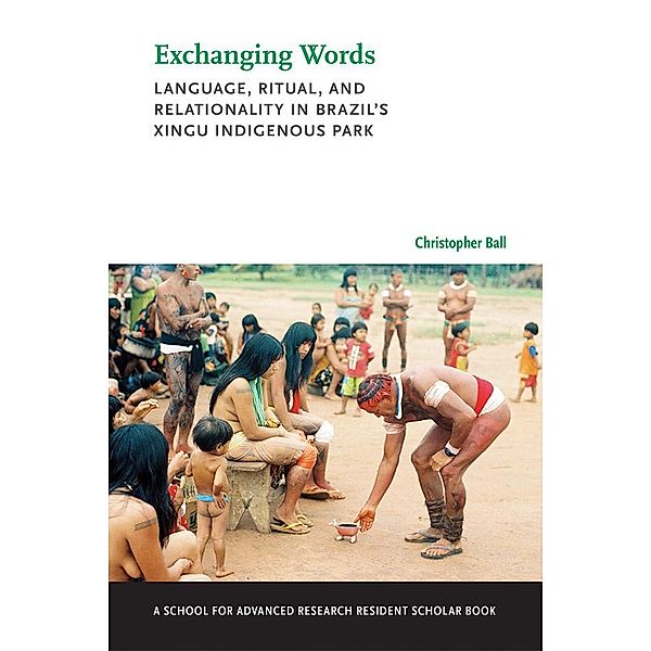 Exchanging Words / A School for Advanced Research Resident Scholar Book, Christopher Ball