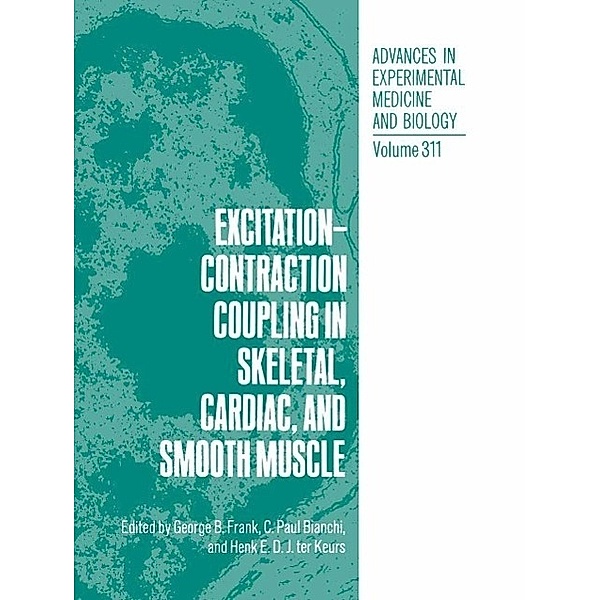 Excitation-Contraction Coupling in Skeletal, Cardiac, and Smooth Muscle / Advances in Experimental Medicine and Biology Bd.311