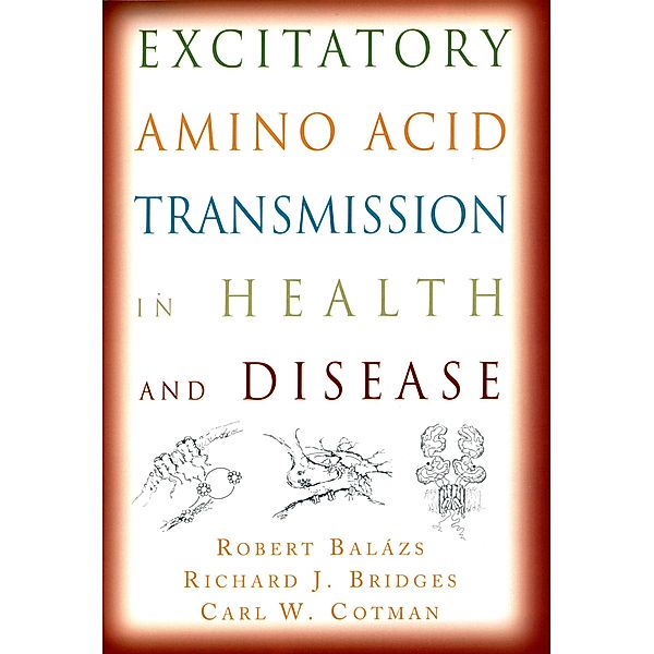 Excitatory Amino Acid Transmission in Health and Disease, Robert Balazs, Richard J. Bridges, Carl W. Cotman
