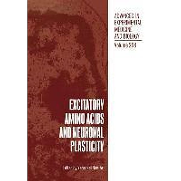 Excitatory Amino Acids and Neuronal Plasticity / Advances in Experimental Medicine and Biology Bd.268