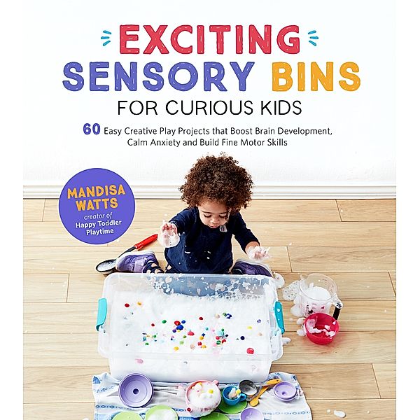 Exciting Sensory Bins for Curious Kids, Mandisa Watts