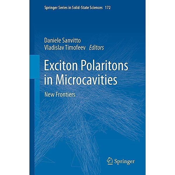 Exciton Polaritons in Microcavities / Springer Series in Solid-State Sciences Bd.172, Vladislav Timofeev, Daniele Sanvitto