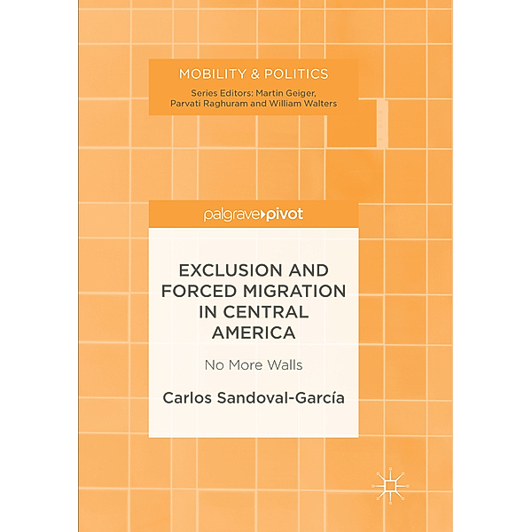 Exclusion and Forced Migration in Central America, Carlos Sandoval-García