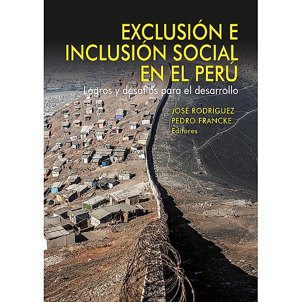 Exclusión e inclusión social en el Perú, Pedro Francke, José Rodríguez
