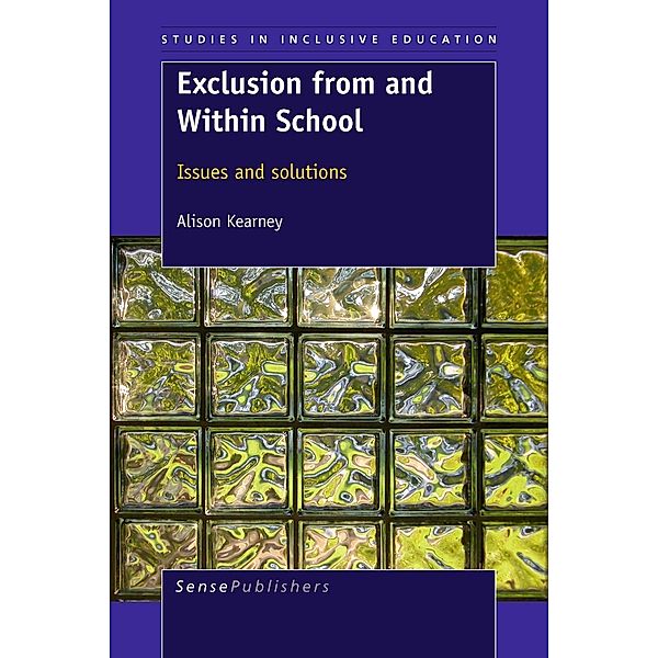 Exclusion from and Within School / Studies in Inclusive Education Bd.14, Alison Kearney