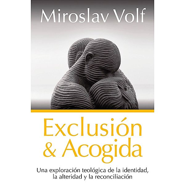 Exclusión y acogida, Miroslav Volf