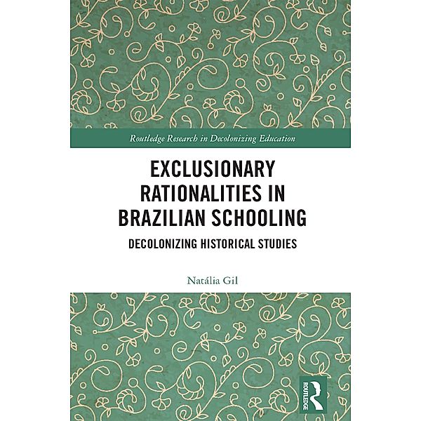 Exclusionary Rationalities in Brazilian Schooling, Natália Gil