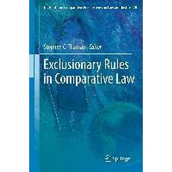 Exclusionary Rules in Comparative Law / Ius Gentium: Comparative Perspectives on Law and Justice Bd.20