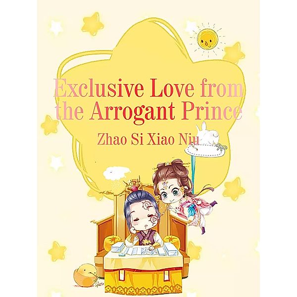 Exclusive Love from the Arrogant Prince, Zhao Sixiaoniu