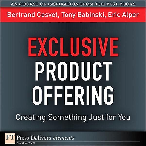 Exclusive Product Offering / FT Press Delivers Elements, Cesvet Bertrand, Babinski Tony, Alper Eric