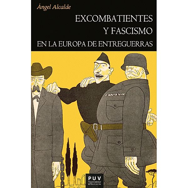 Excombatientes y fascismo en la Europa de entreguerras / Història Bd.197, Ángel Alcalde Fernández