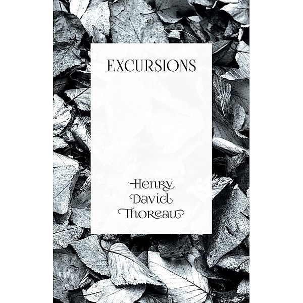 Excursions, Henry David Thoreau