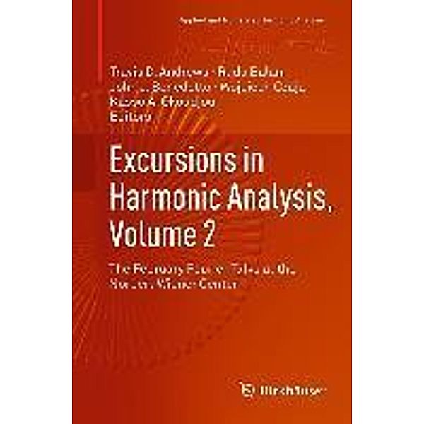 Excursions in Harmonic Analysis, Volume 2 / Applied and Numerical Harmonic Analysis