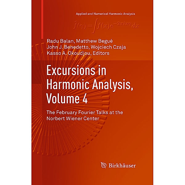 Excursions in Harmonic Analysis, Volume 4