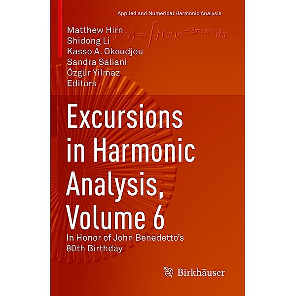 Excursions in Harmonic Analysis, Volume 6