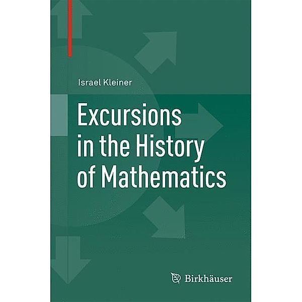 Excursions in the History of Mathematics, Israel Kleiner