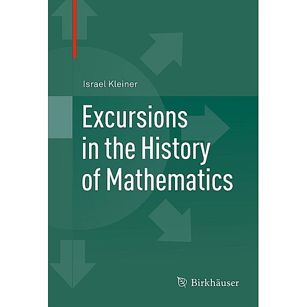 Excursions in the History of Mathematics, Israel Kleiner