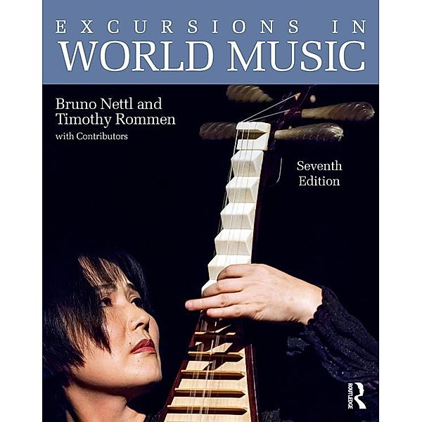 Excursions in World Music, Seventh Edition, Bruno Nettl