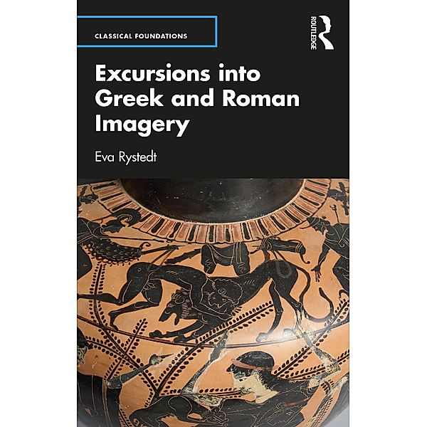 Excursions into Greek and Roman Imagery, Eva Rystedt