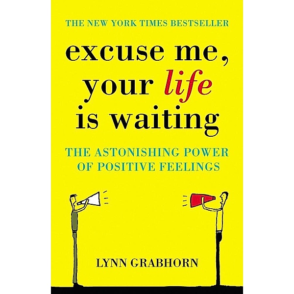 Excuse Me, Your Life is Waiting, Lynn Grabhorn