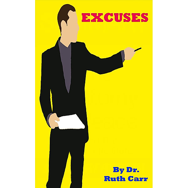 Excuses, Dr. Ruth Carr