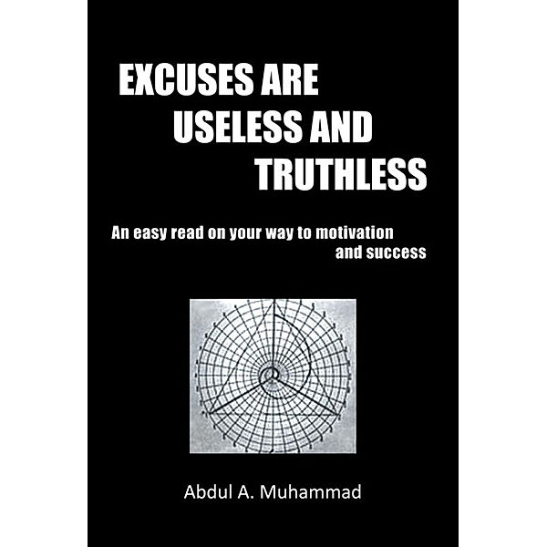 Excuses Are Useless and Truthless, Abdul A. Muhammad