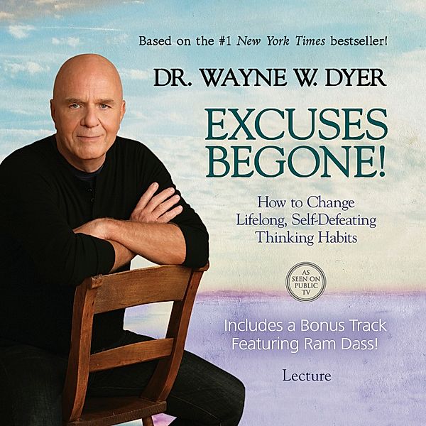 Excuses Begone!, Dr. Wayne W. Dyer