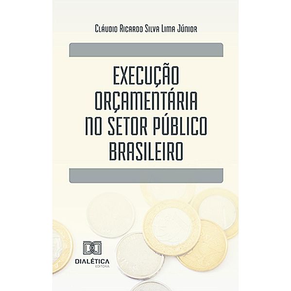 Execução orçamentária no setor público brasileiro, Cláudio Ricardo Silva Lima Júnior