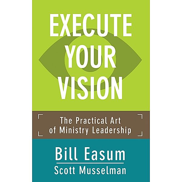 Execute Your Vision, Bill Easum, Scott Musselman