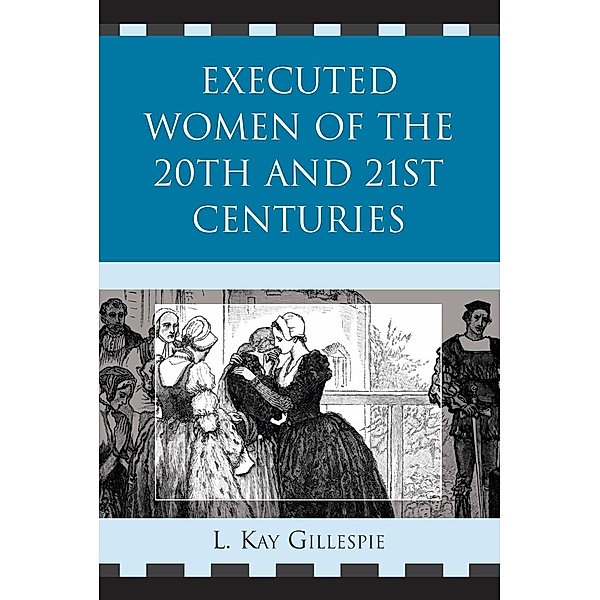 Executed Women of 20th and 21st Centuries, L. Kay Gillespie