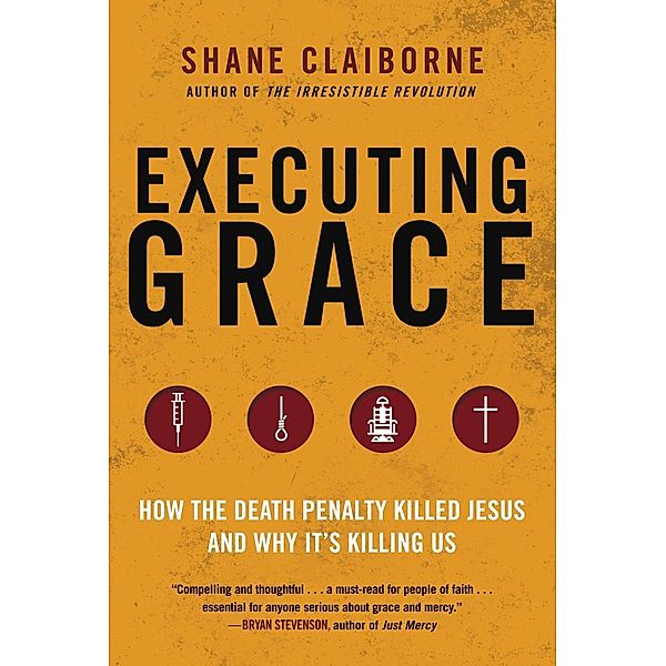 Executing Grace, Shane Claiborne