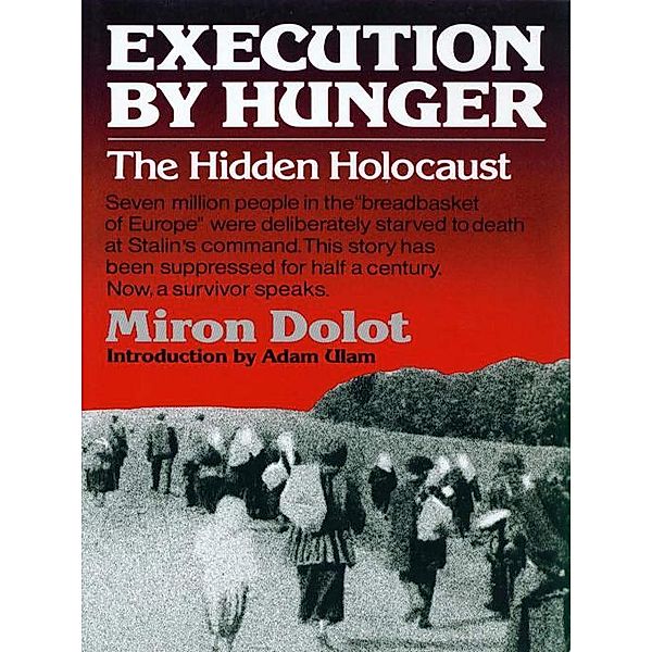 Execution by Hunger: The Hidden Holocaust, Miron Dolot