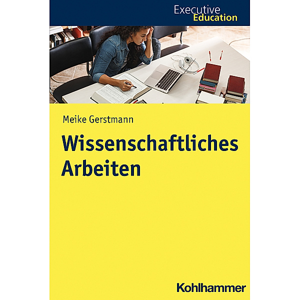 Executive Education / Wissenschaftliches Arbeiten, Meike Gerstmann