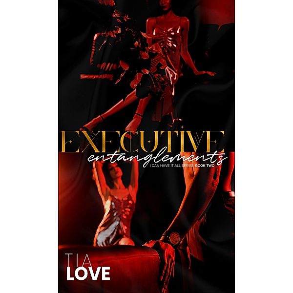 Executive Entanglememts (I Can Have it All) / I Can Have it All, Tia Love