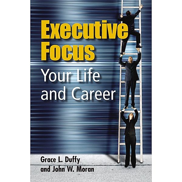 Executive Focus, Grace L. Duffy, John W. Moran