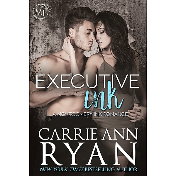 Executive Ink (Montgomery Ink, #7.5) / Montgomery Ink, Carrie Ann Ryan