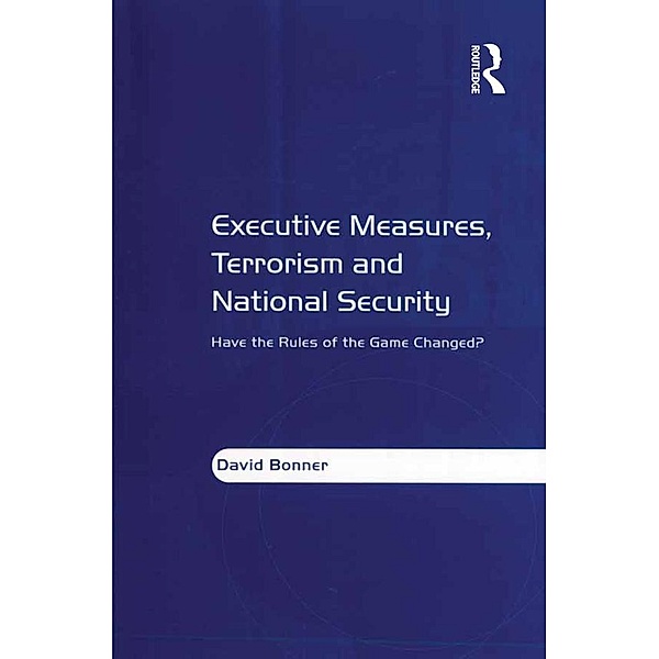 Executive Measures, Terrorism and National Security, David Bonner