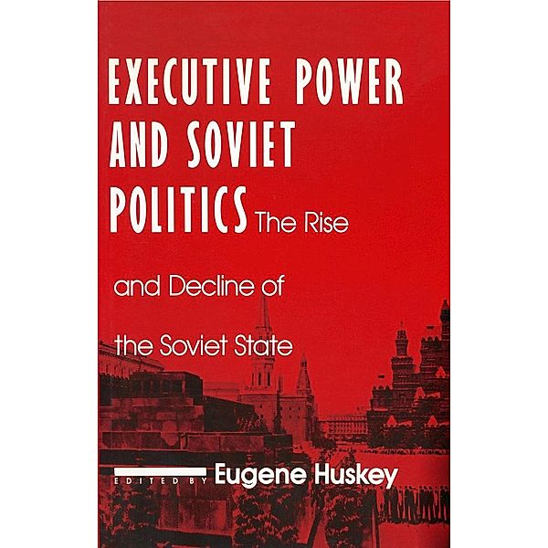 Executive Power and Soviet Politics, Eugene Huskey