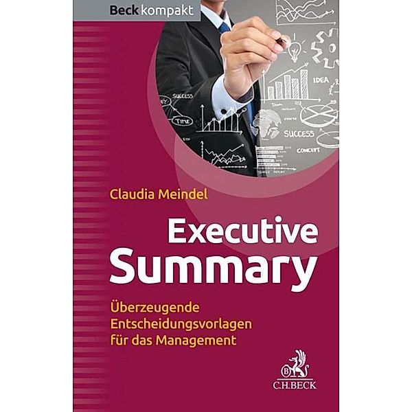 Executive Summary / Beck kompakt - prägnant und praktisch, Claudia Meindel